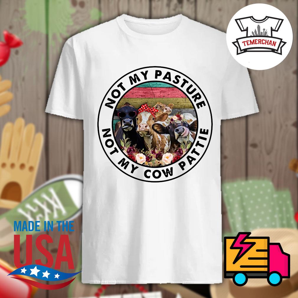 Womens Womens Not My Pasture Not My Cow Pattie T Shirt Womens Womens Not My Pasture Not My Cow Pattie T Shirt