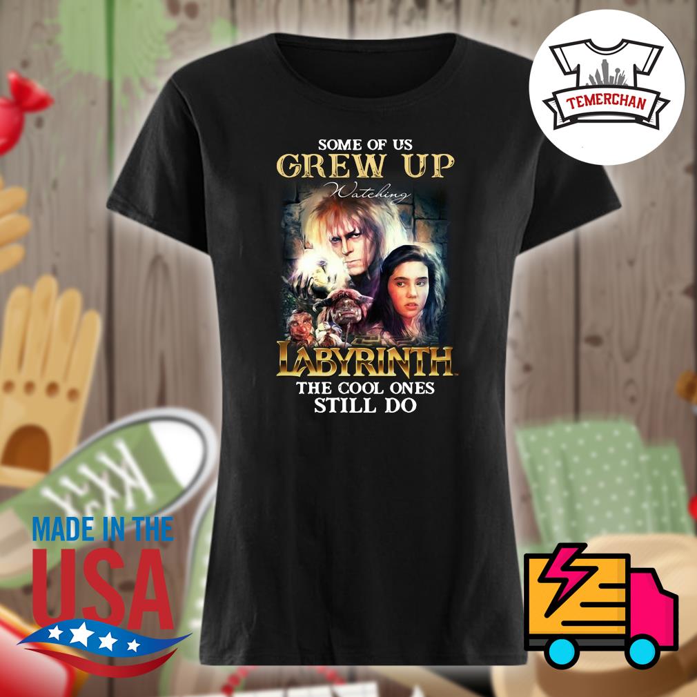 Some of us grew up watching Labyrinth the cool ones still do s Ladies t-shirt