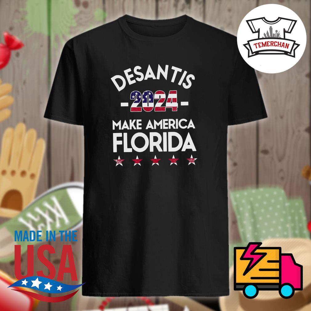 Desantis 2024 make America florida shirt, hoodie, tank top, sweater and ...