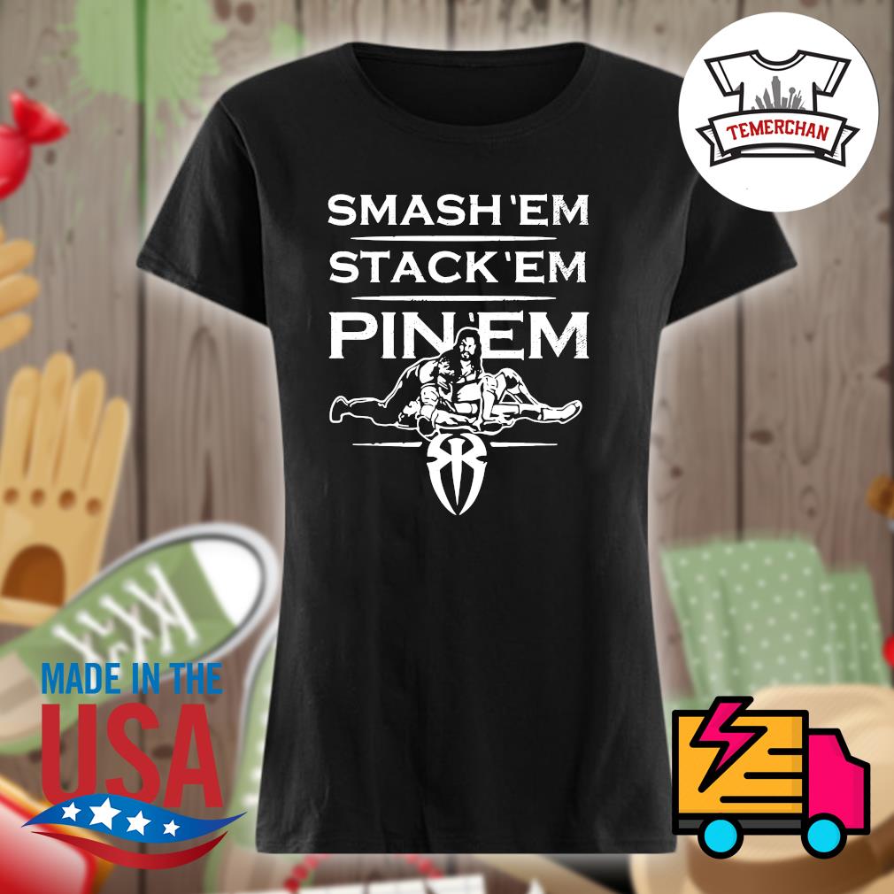 Smash 'Em Stack 'Em Pin 'Em s Ladies t-shirt