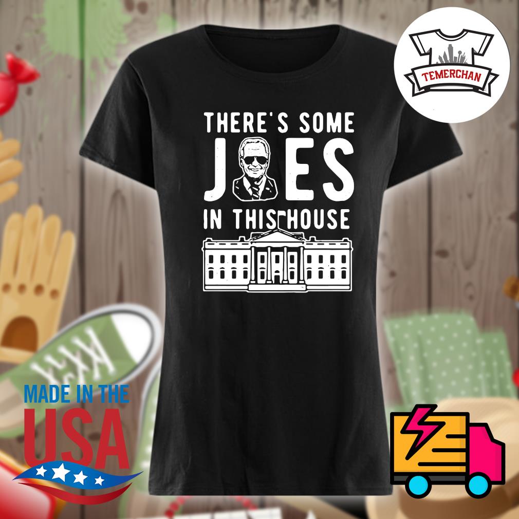 There's some Joes in this house s Ladies t-shirt
