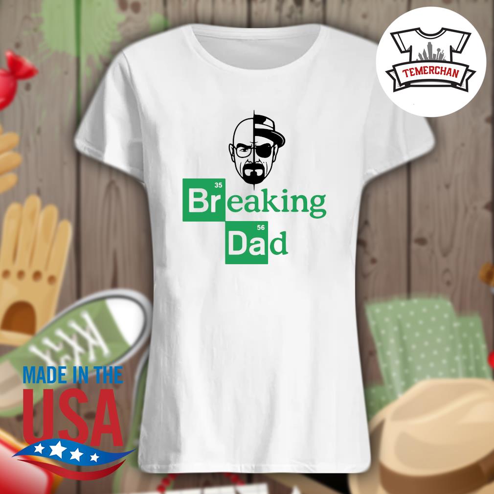 Werner Heisenberg Breaking Dad s Ladies t-shirt