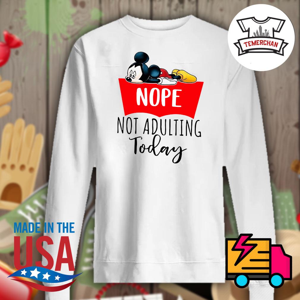 Mickey Nope not adulting today s Sweater