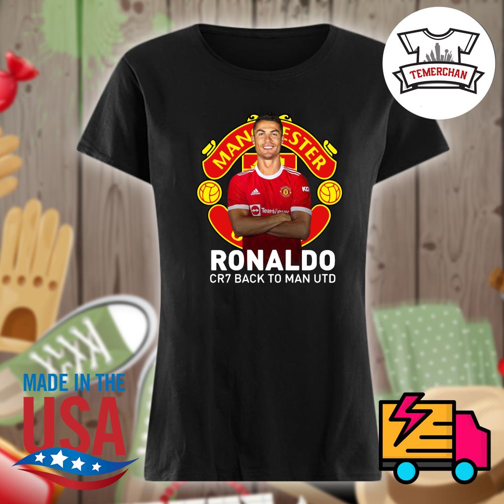 Ronaldo CR7 back to Man UTD shirt, hoodie, tank top, sweater and long  sleeve t-shirt