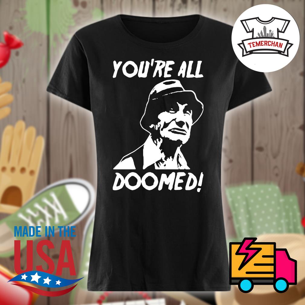 You're all Doomed s Ladies t-shirt