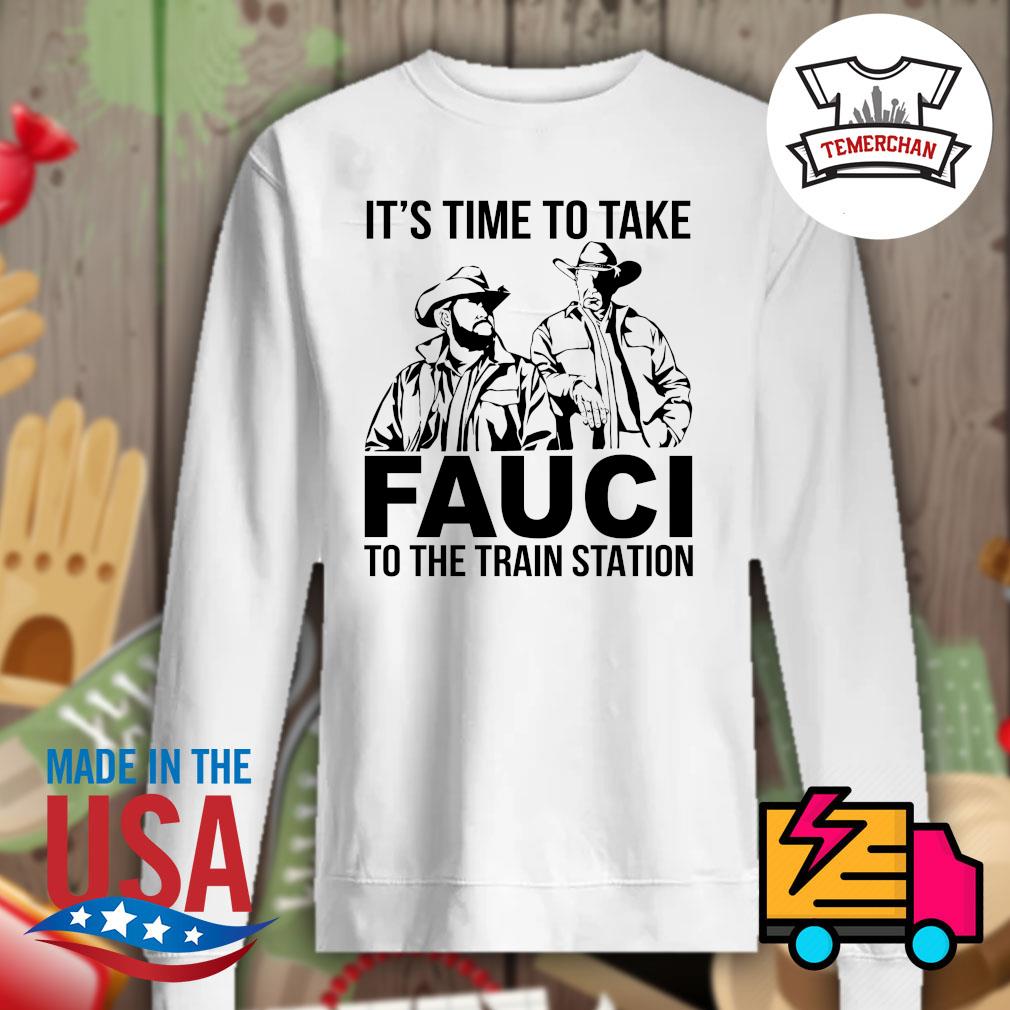 It's time to take Fauci to the train station s Sweater