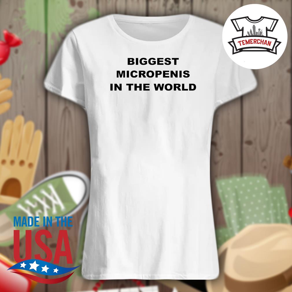 Biggest Micropenis in the world s Ladies t-shirt