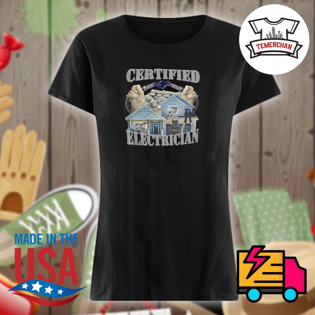 Certified Electrician home s Ladies t-shirt
