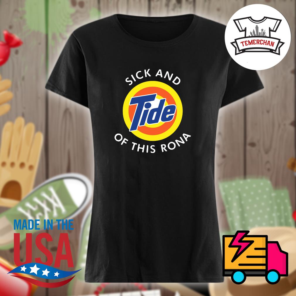Sick and Tide of this Rona logo s Ladies t-shirt