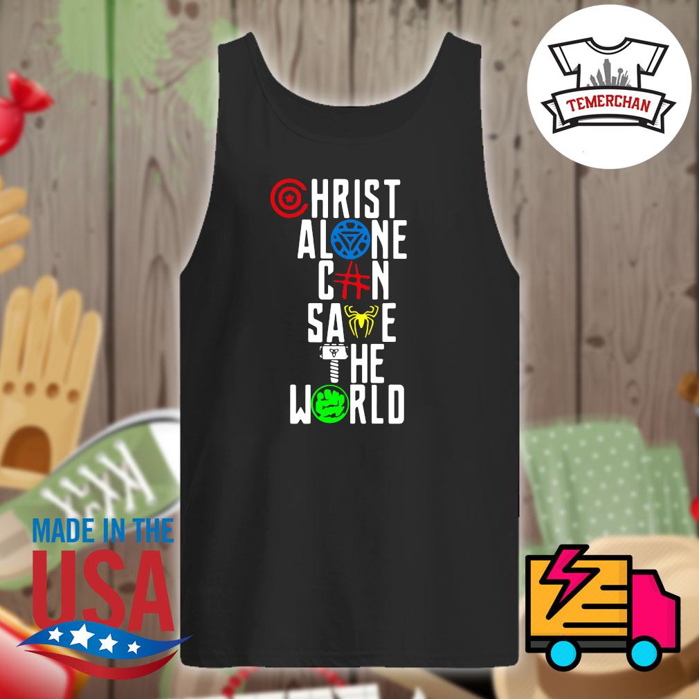 christ alone can save the world shirt