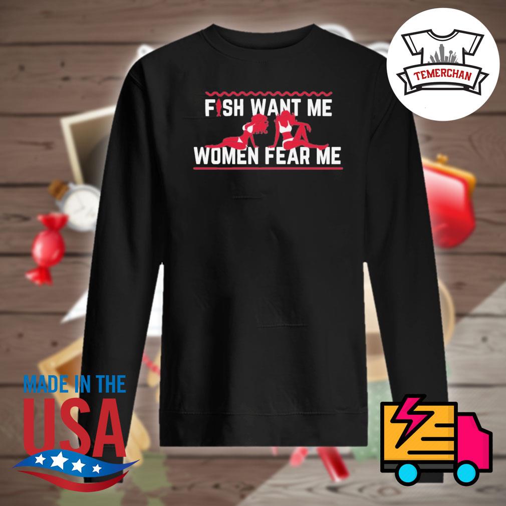 https://images.temerchan.com/2022/08/fish-want-me-women-fear-me-shirt-Sweater.jpg