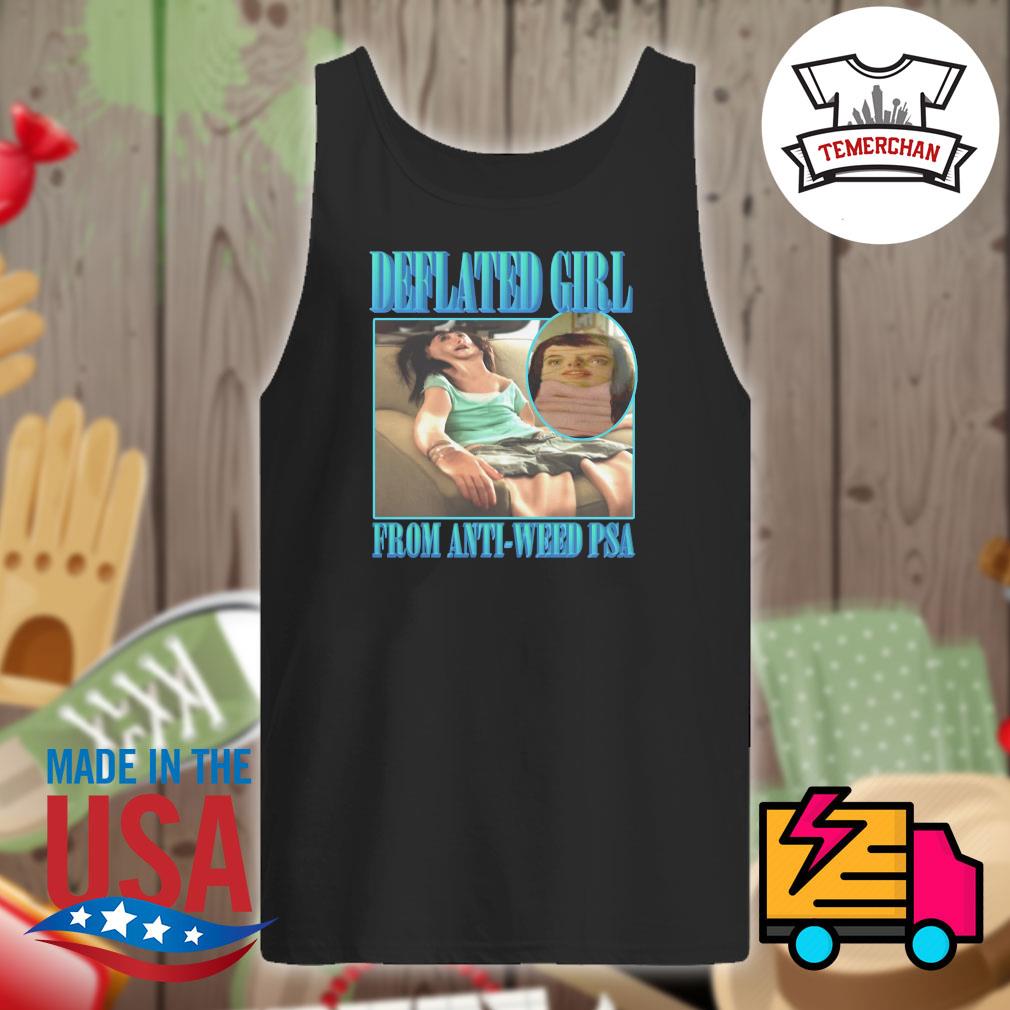 Deflated girl from anti Weed PSA shirt, hoodie, tank top, sweater and ...