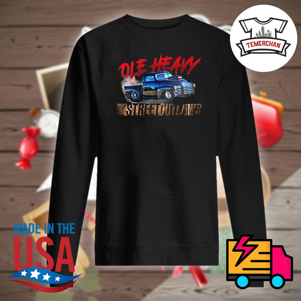 Ole Heavy Street Outlaws s Sweater