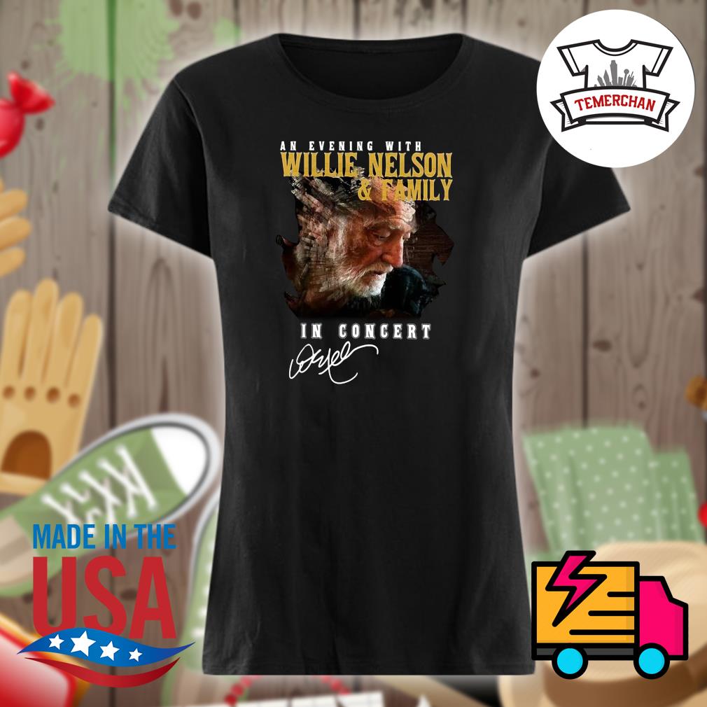 An evening with Willie Nelson and family in concert s Ladies t-shirt