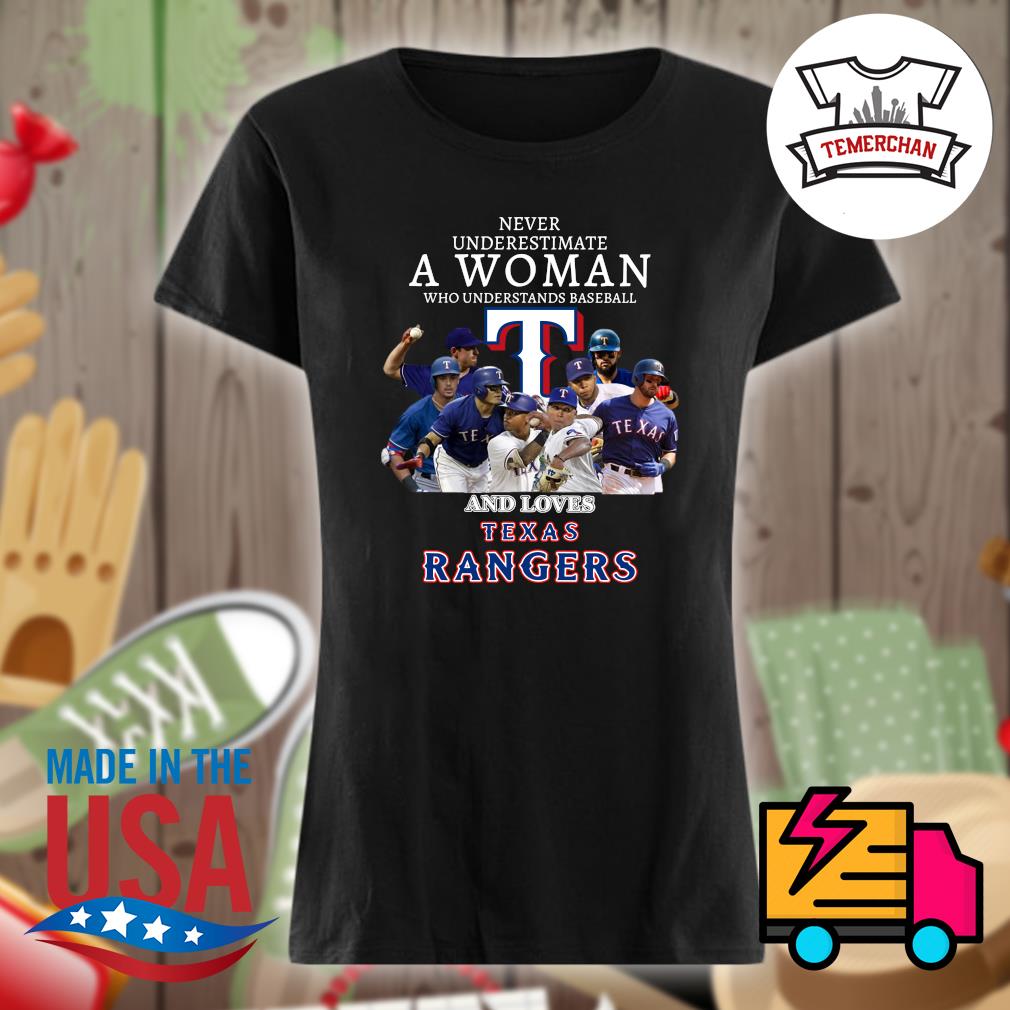 Official never Underestimate A Woman Who Understands Baseball And Loves Texas  Rangers T Shirt, hoodie, sweater, long sleeve and tank top