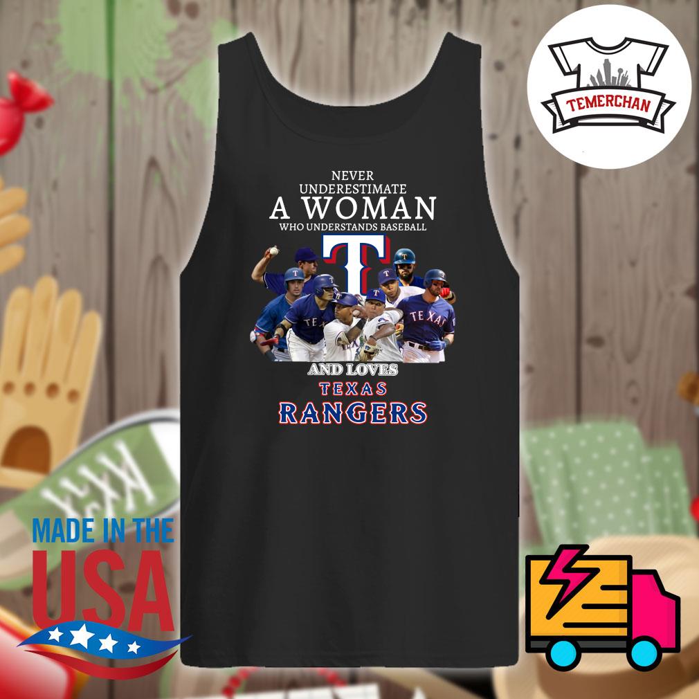 Never Underestimate A Woman Who Understands Baseball And Loves Texas  Rangers Shirt, hoodie, sweater, long sleeve and tank top
