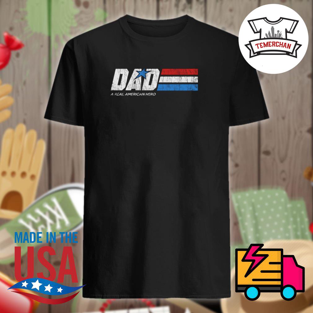 dad a real american hero shirt