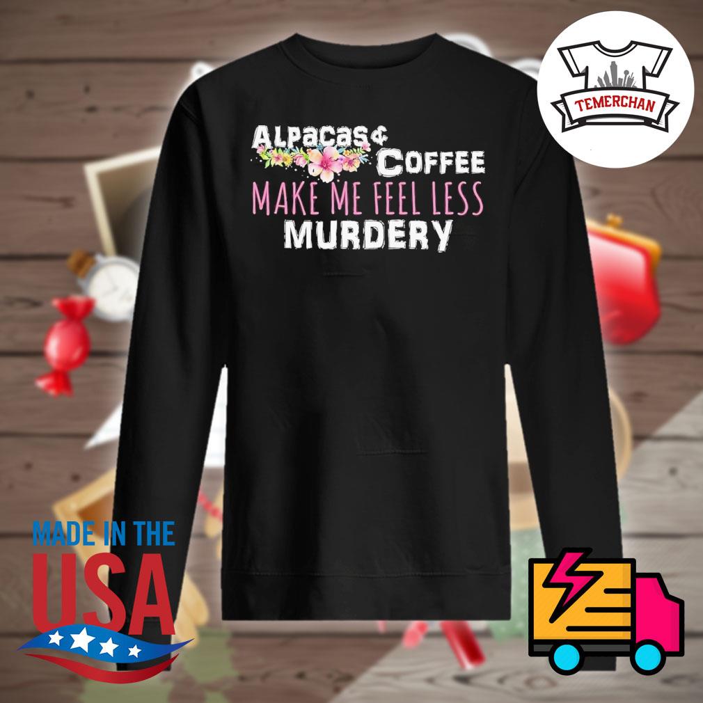 Coffee Makes Me Feel Less Murdery Shirt, hoodie, sweater, long sleeve and  tank top