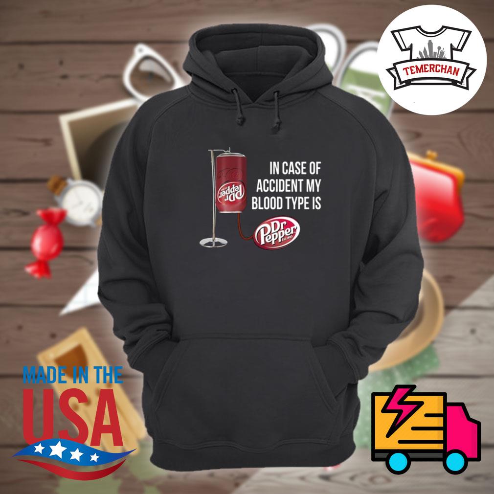 https://images.temerchan.com/wp-content/uploads/2020/08/in-case-of-accident-my-blood-type-is-dr-pepper-shirt-Hoodie.jpg