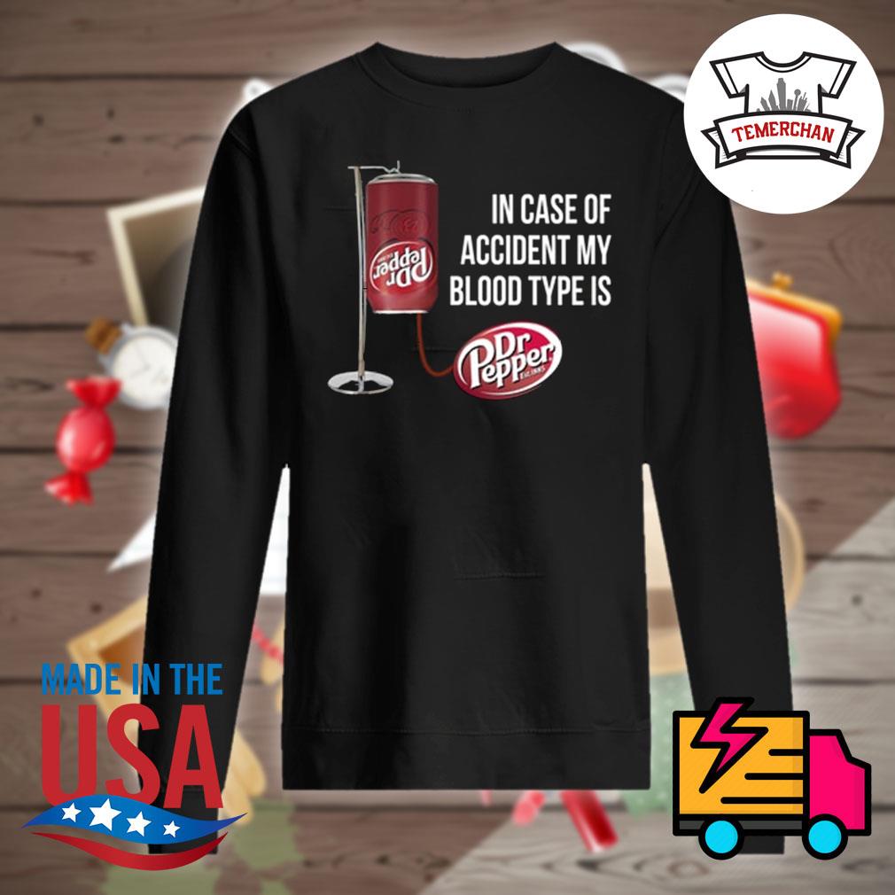 https://images.temerchan.com/wp-content/uploads/2020/08/in-case-of-accident-my-blood-type-is-dr-pepper-shirt-Sweater.jpg