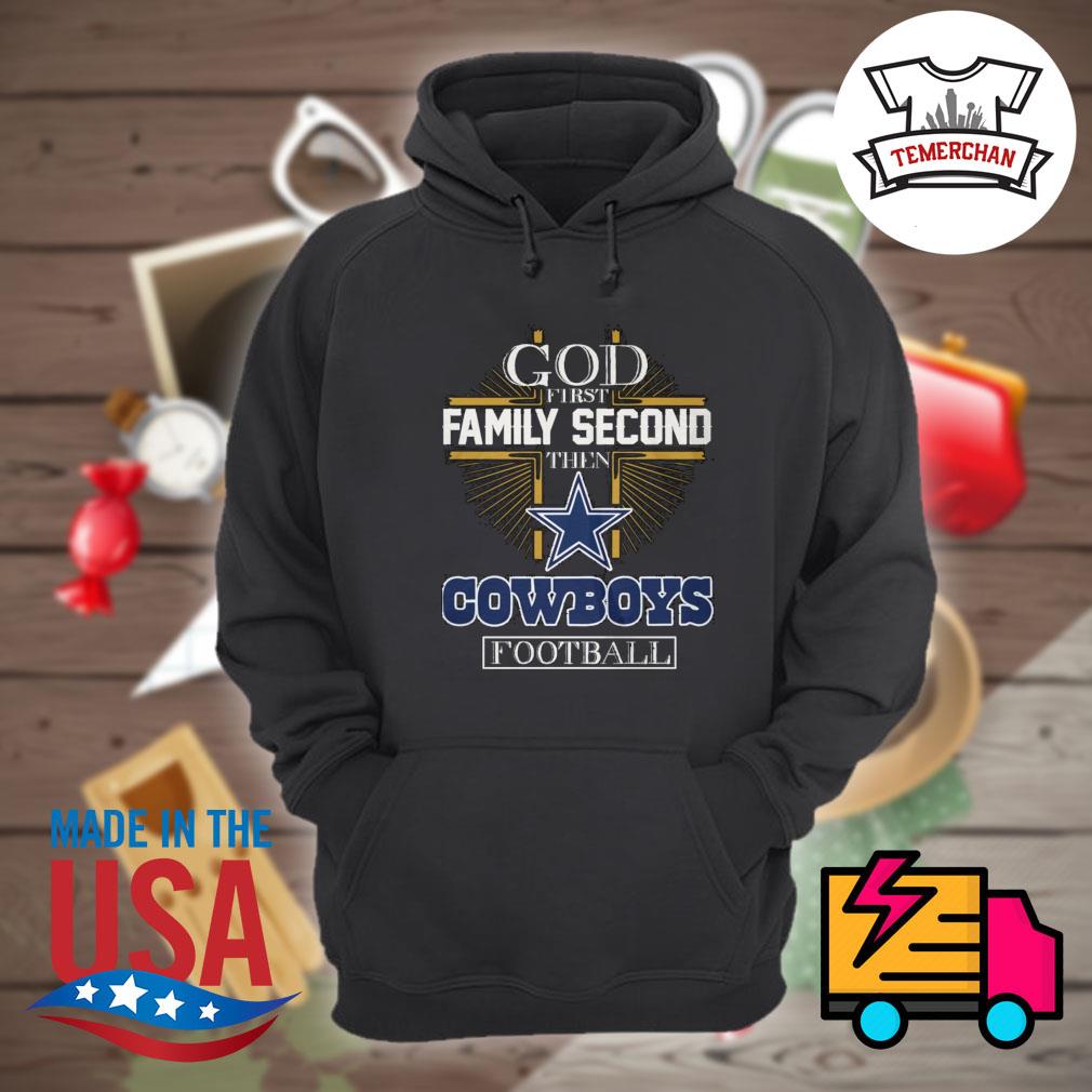 God first Family Second Then Gowboys Football Shirt