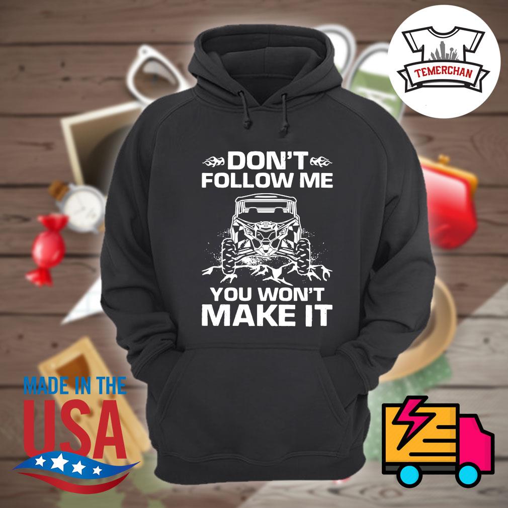 Side By Side don't follow me you won't make it shirt, hoodie, tank top ...