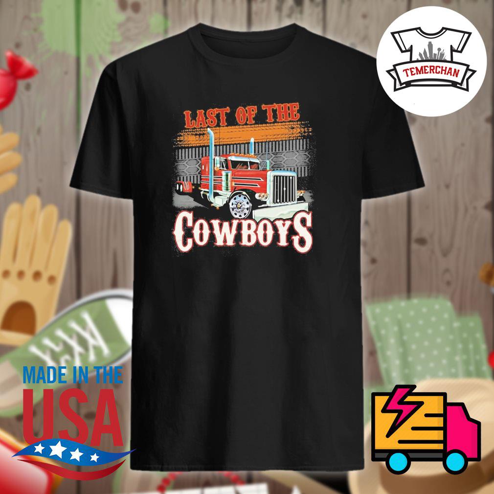 Truck last of the Cowboys shirt, hoodie, tank top, sweater and